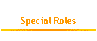 Special Roles
